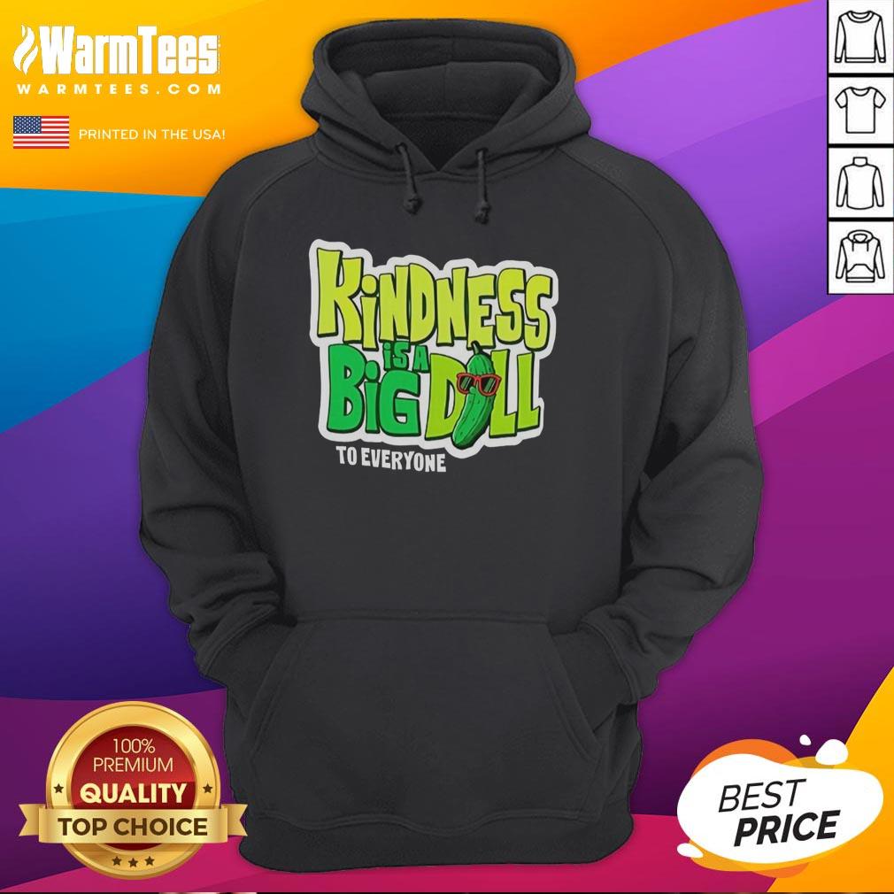 Official Kindness Is A Big Dill Pickle hoodie featuring a fun pickle graphic, perfect for spreading kindness and positivity.