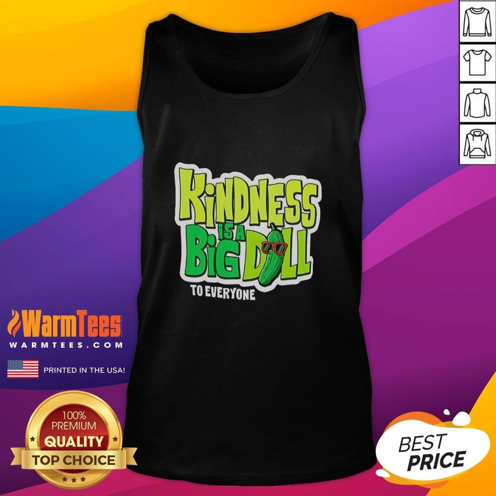 Official Kindness Is A Big Dill Pickle To Everyone Tank Top featuring a playful pickle graphic, perfect for spreading positivity.