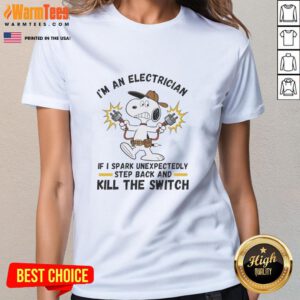 Original 'I'm An Electrician' tee for ladies: humorous design warning to step back if I spark unexpectedly.