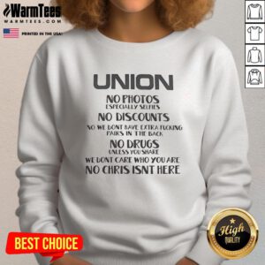 Premium Union sweatshirt with bold text: 'No Photos, No Discounts, No Extra Pairs' showcasing a unique graphic design.
