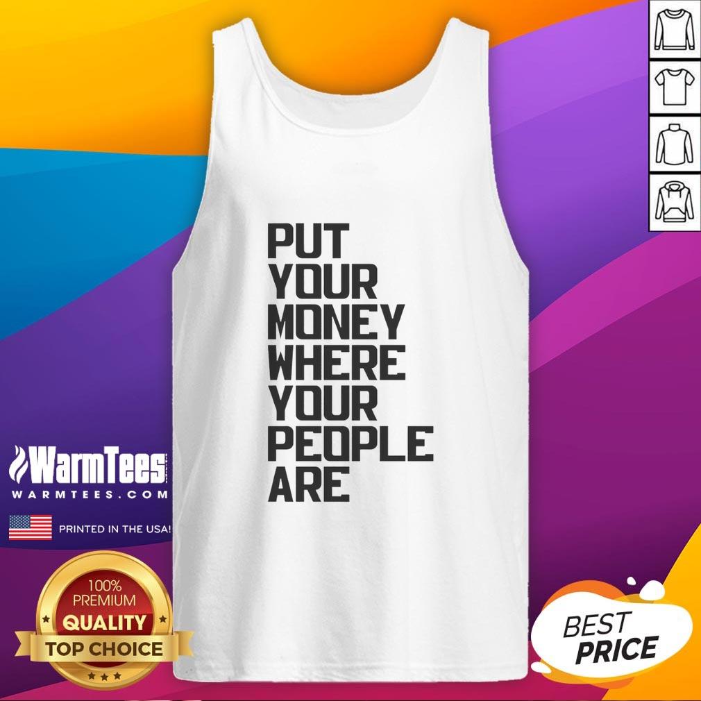 Stylish Pretty Put Your Money Where Your People Are tank top in vibrant colors, perfect for casual summer wear.