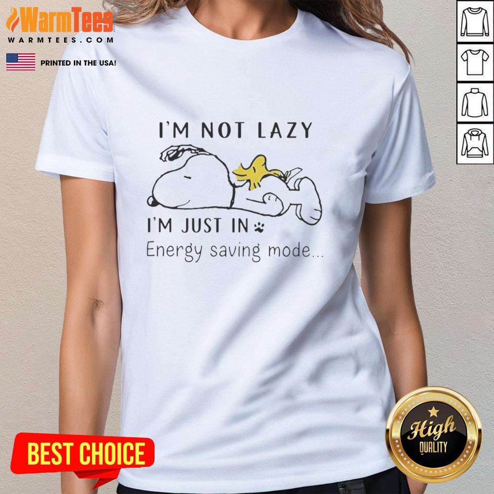 Pretty Snoopy and Woodstock sleeping on 'I'm not lazy, I'm just in energy-saving mode' ladies tee design.