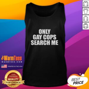 Alt Text: Original Only Gay Cops Search Me Tank Top featuring bold text and a trendy design, perfect for LGBTQ+ pride events.