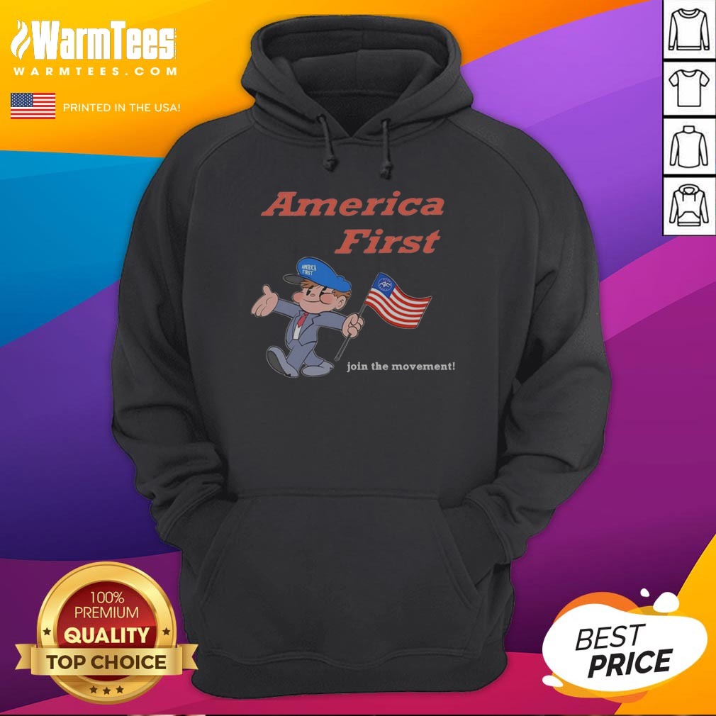 Awesome America First Join The Movement Hoodie