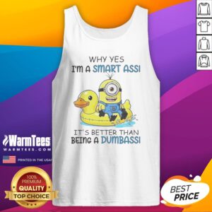 Awesome Minion Why Yes I'M A Smart Ass It'S Better Than Being A Dumbass tank top featuring a fun graphic design