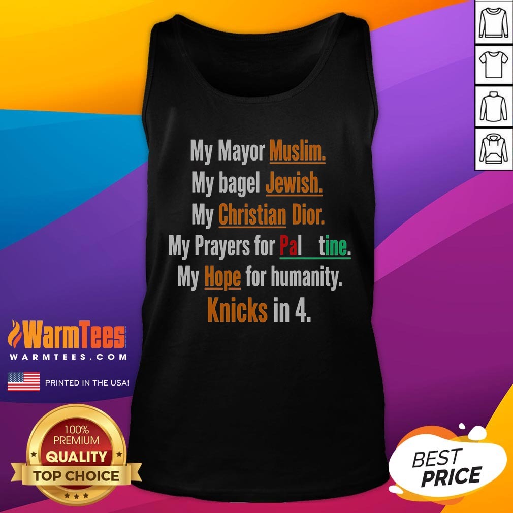 Awesome My Mayor Muslim My Bagel Jewish My Hope For Humanity Knicks In 4 Shirt on Tank Top Awesome My Mayor Muslim My Bagel Jewish My Hope For Humanity Knicks In 4 Shirt shown as a tank top preview