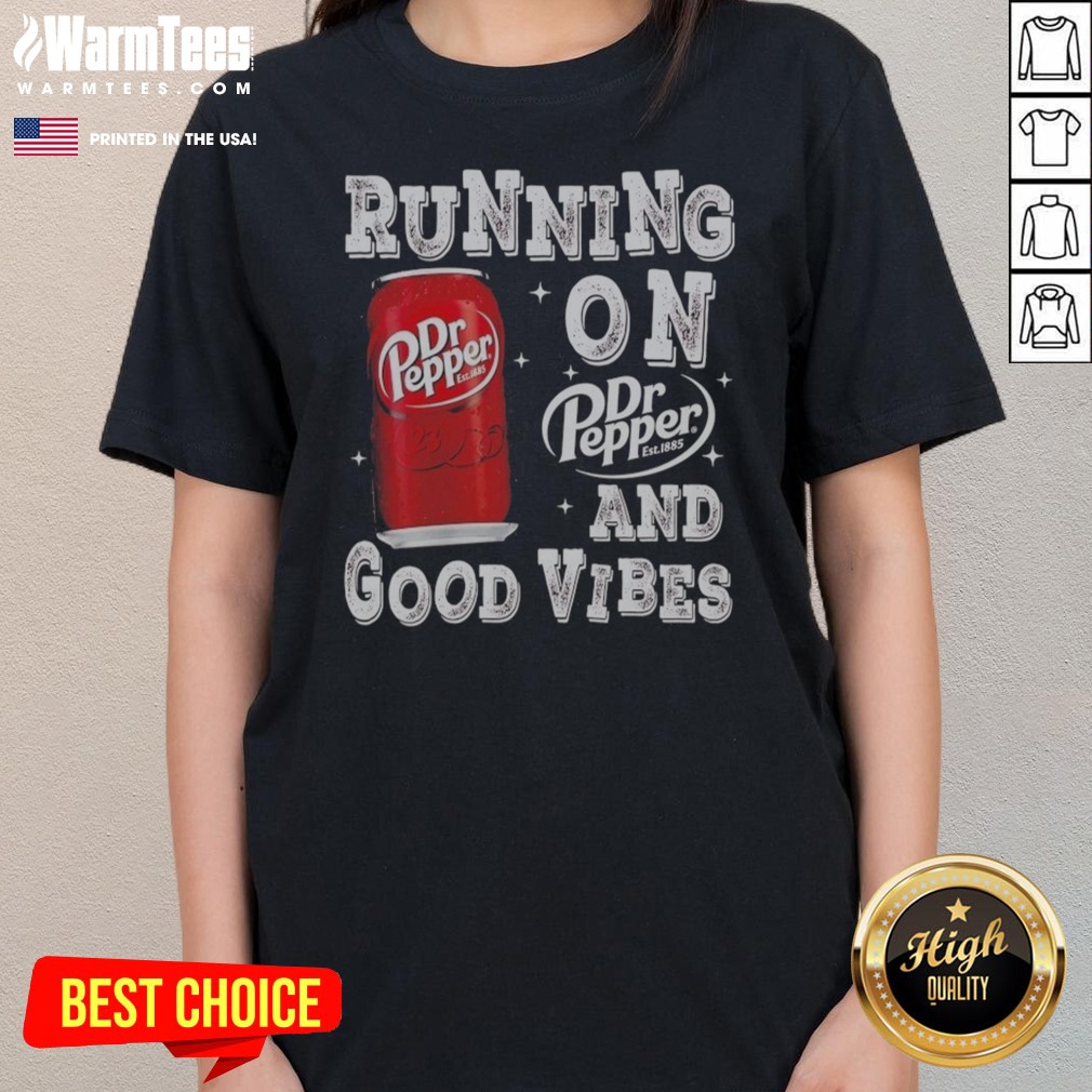Awesome Running On Dr Pepper And Good Vibes Shirt on Ladies Shirt Awesome Running On Dr Pepper And Good Vibes Shirt shown as a ladies shirt preview