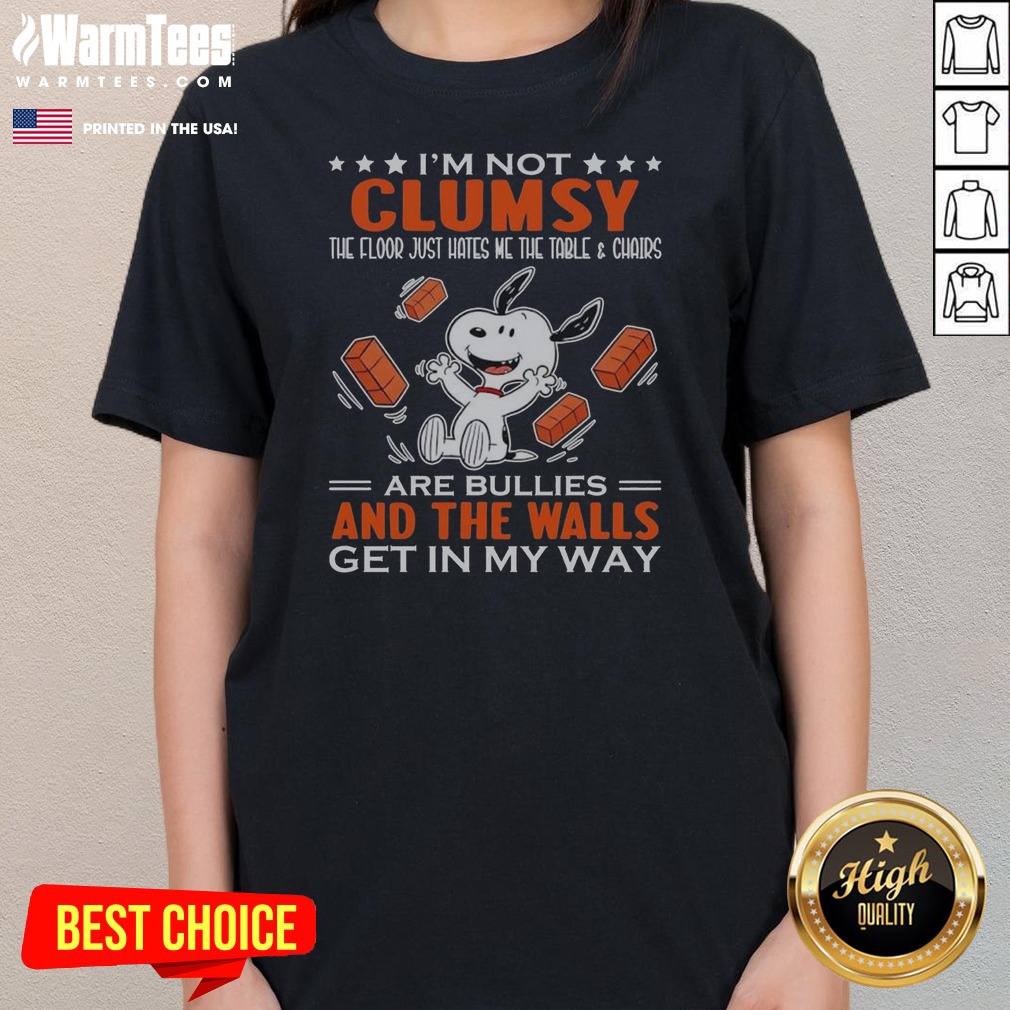Awesome Snoopy I'M Not Clumsy The Ladies Shirt Awesome Snoopy I'M Not Clumsy The Ladies Shirt