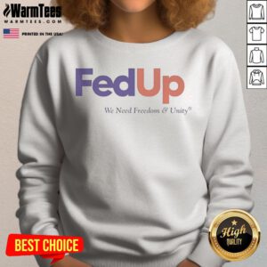 Funny Fedup We Need Freedom And Unity Parody Logo sweatshirt in a cozy fit, perfect for casual wear.