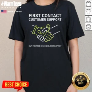 Funny First Contact Alien Customer Support Ladies Shirt