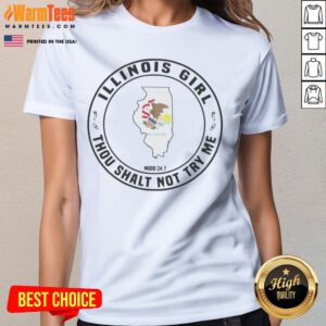 Funny Illinois Girl Thou Shalt Not Try Me Mood 24 7 State ladies tee in vibrant colors and comfortable fit.