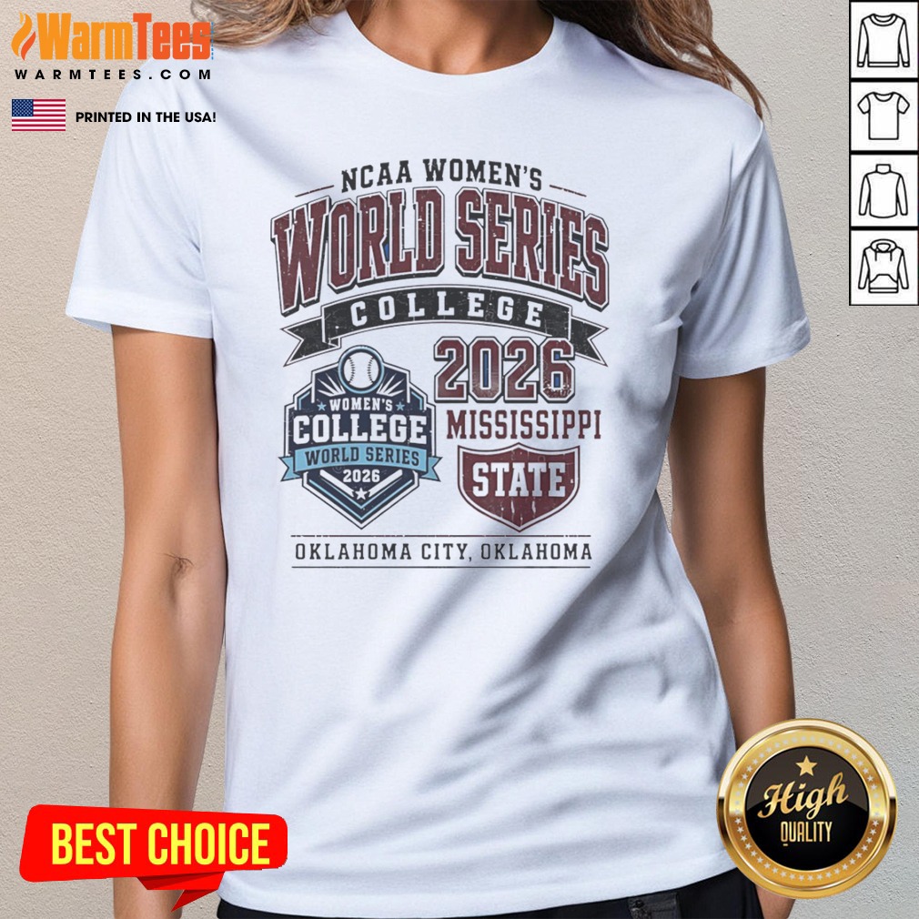Funny Mississippi State NCAA World Series Ladies Shirt Funny Mississippi State NCAA World Series Ladies Shirt
