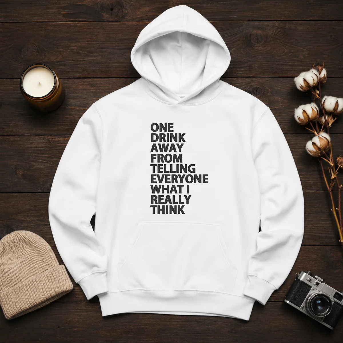 Funny One Drink Away From Telling Everyone What I Really Think Hoodie