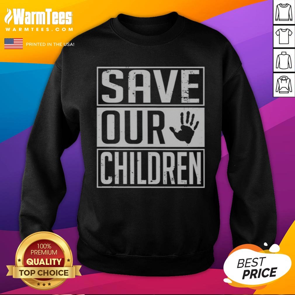 Funny Save Our Children Awareness Vintage shirt on Sweatshirt Funny Save Our Children Awareness Vintage shirt shown as a sweatshirt preview