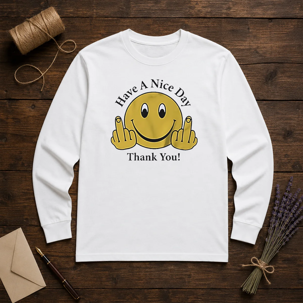 Funny Smiley Face Have A Nice Day Thank You Long Sleeve Shirt