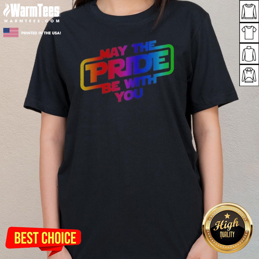 Funny Star Wars May The Pride Be With You LGBTQ Pride Rainbow Graphic shirt on Ladies Shirt Funny Star Wars May The Pride Be With You LGBTQ Pride Rainbow Graphic shirt shown as a ladies shirt preview
