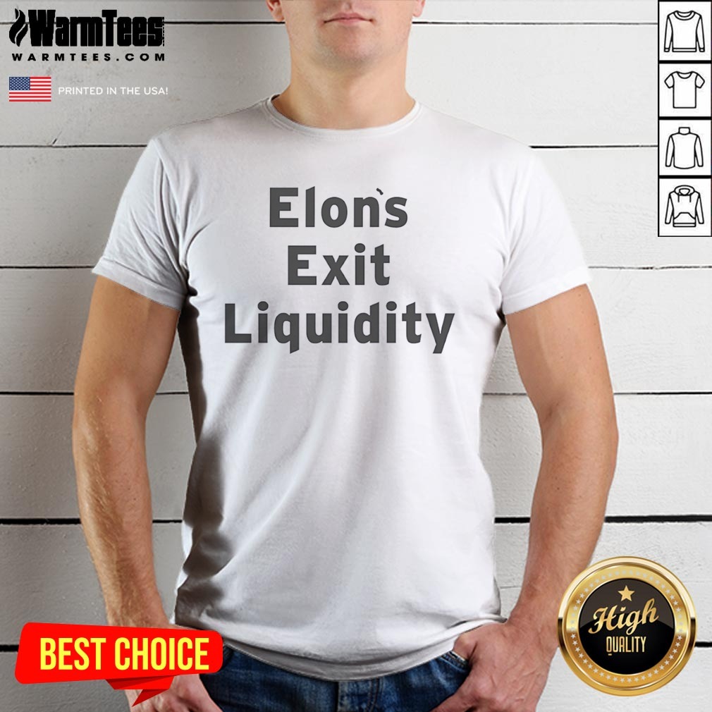 Good Elon Exit Liquidity Shirt on Classic Shirt Good Elon Exit Liquidity Shirt shown as a classic shirt preview