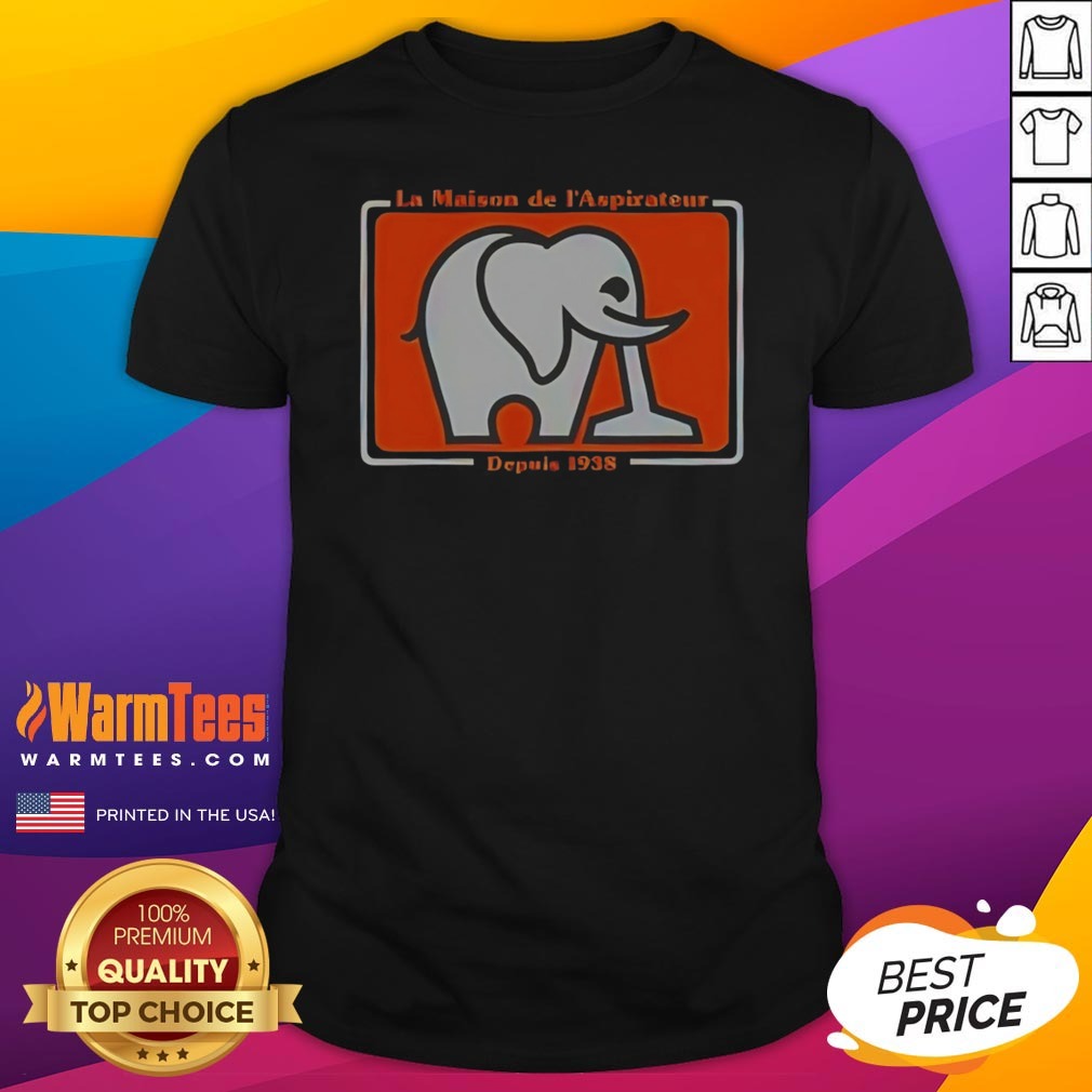 Good La Maison De L'Aspirateur 1938 Shirt Good La Maison De L'Aspirateur 1938 Shirt