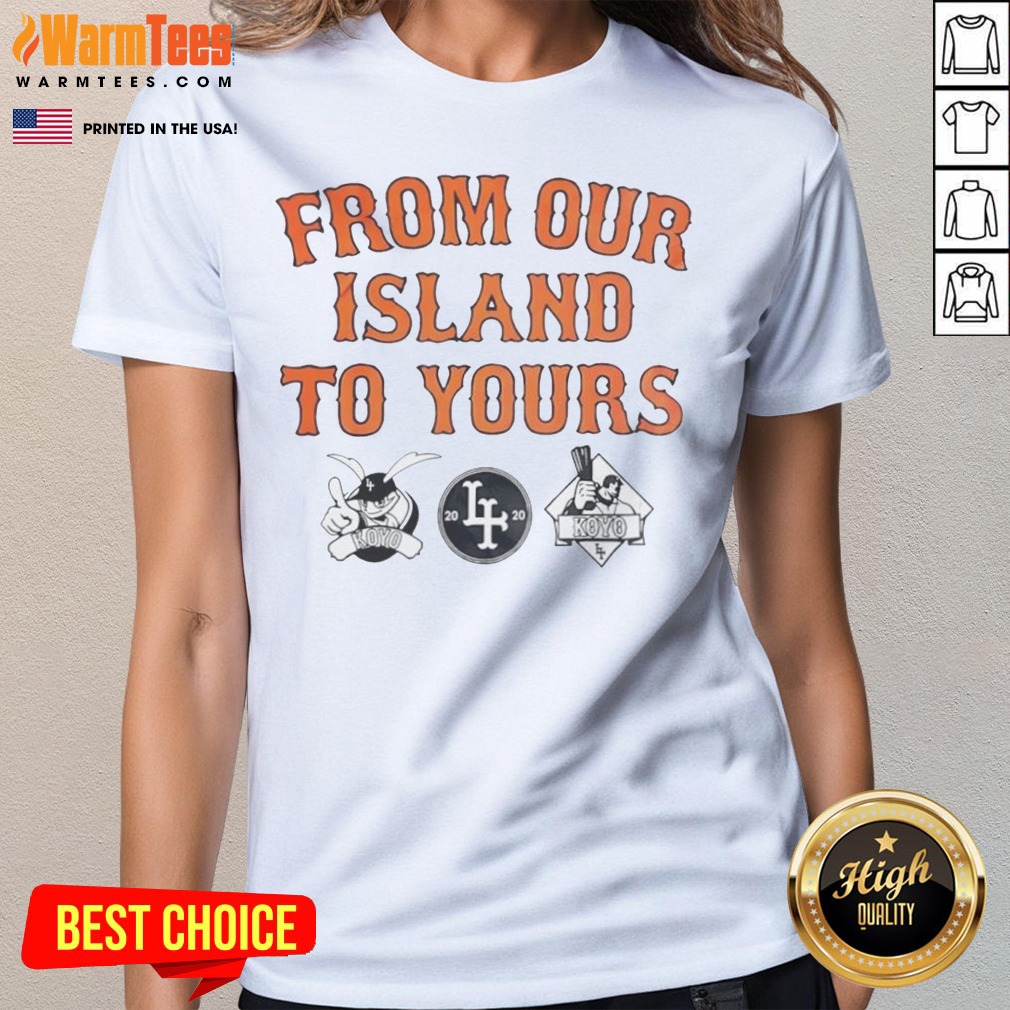 Good Los Angeles Dodgers From Our Island To Yours Shirt on Ladies Shirt Good Los Angeles Dodgers From Our Island To Yours Shirt shown as a ladies shirt preview