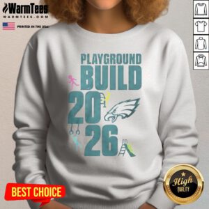 Good Philadelphia Eagles Playground Build 2026 sweatshirt featuring a bold team logo and vibrant colors.