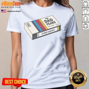 Good The Dad Year Star Wars VHS Ladies Shirt