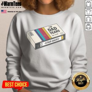 Good The Dad Year Star Wars VHS Sweatshirt