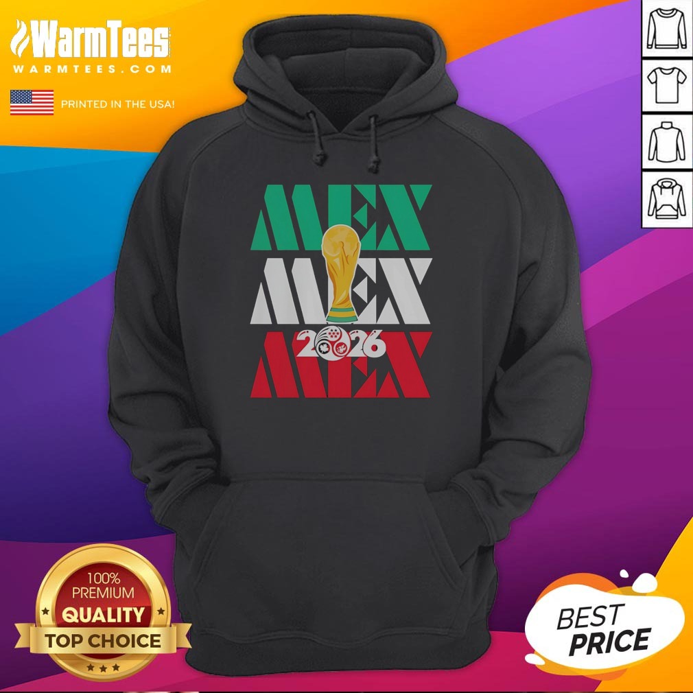 Hot Mexico 2026 World Cup FIFA Football Soccer Trophy Logoshirt shirt on Hoodie Hot Mexico 2026 World Cup FIFA Football Soccer Trophy Logoshirt shirt shown as a hoodie preview