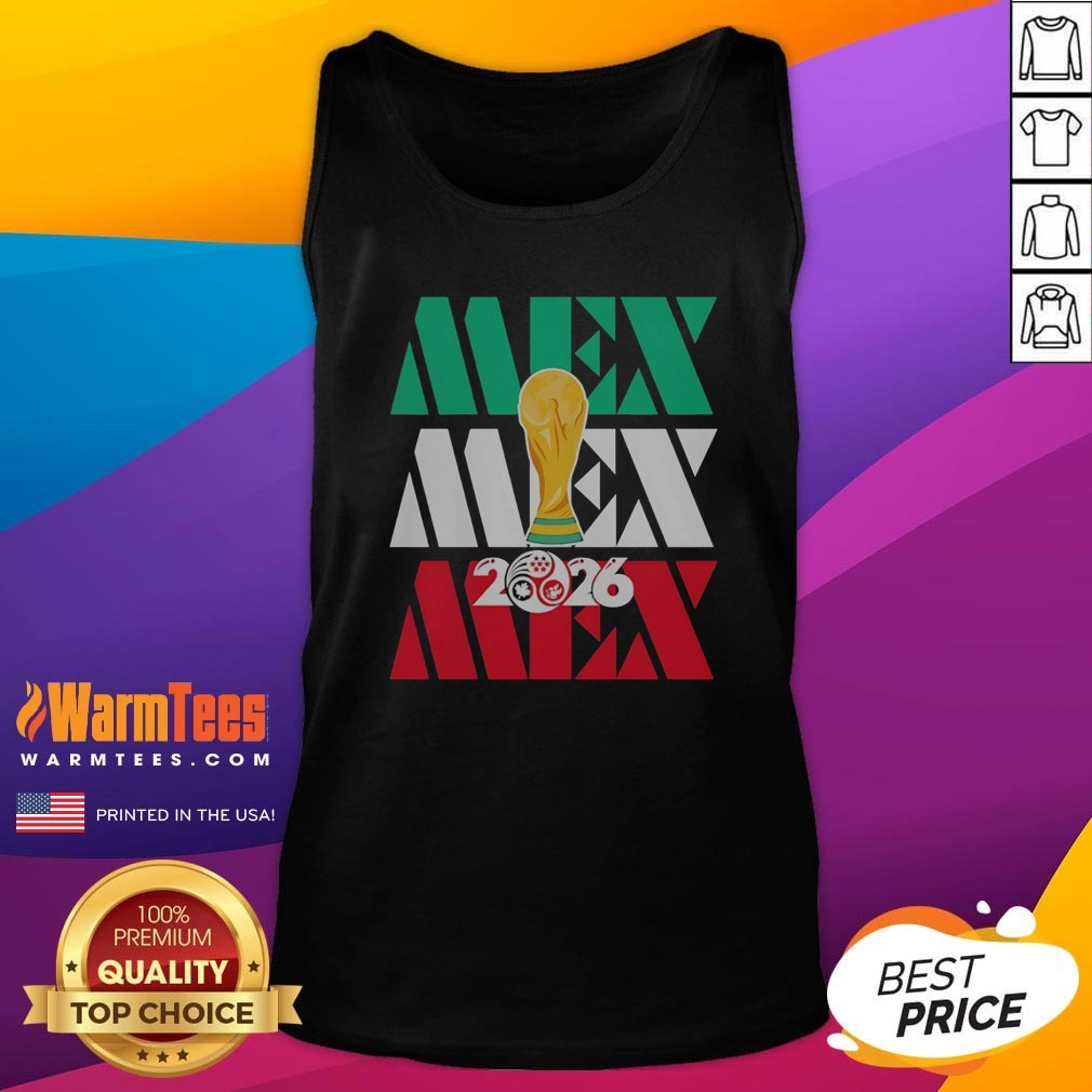 Hot Mexico 2026 World Cup FIFA Football Soccer Trophy Logoshirt shirt on Tank Top Hot Mexico 2026 World Cup FIFA Football Soccer Trophy Logoshirt shirt shown as a tank top preview