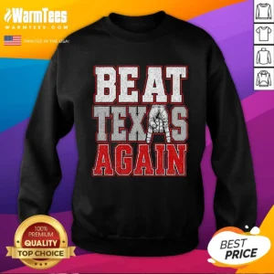 Hot Oklahoma Sooners Beat Texas Again College Football Sweatshirt