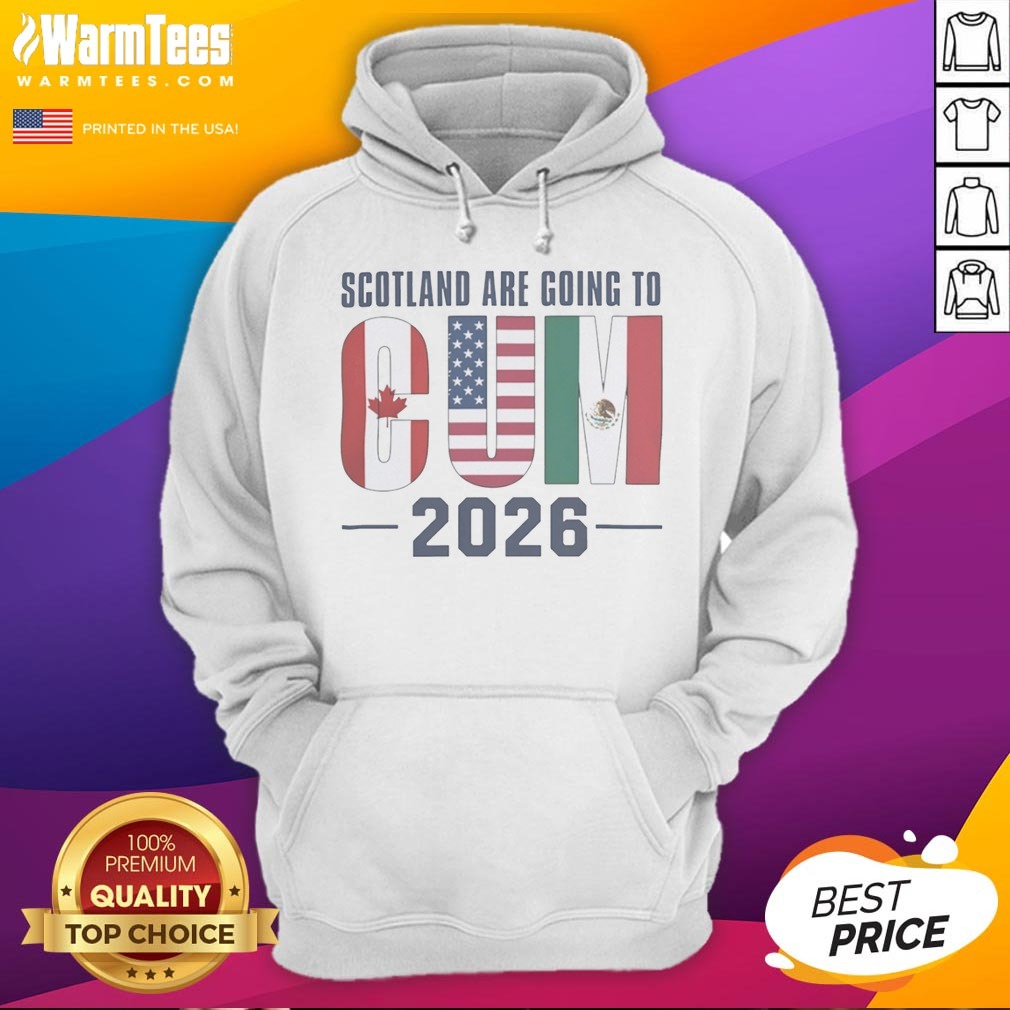 Hot Scotland Are Going To CUM 2026 Canada USA Mexico FIFA World Cup Soccer Football Shirt on Hoodie Hot Scotland Are Going To CUM 2026 Canada USA Mexico FIFA World Cup Soccer Football Shirt shown as a hoodie preview