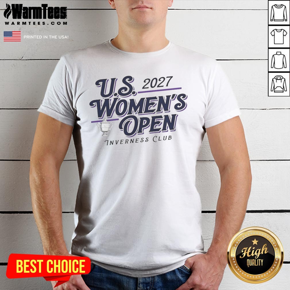 Hot Women'S 2027 US Women'S Open Inverness Club Shirt on Ladies Shirt Hot Women'S 2027 US Women'S Open Inverness Club Shirt shown as a ladies shirt preview
