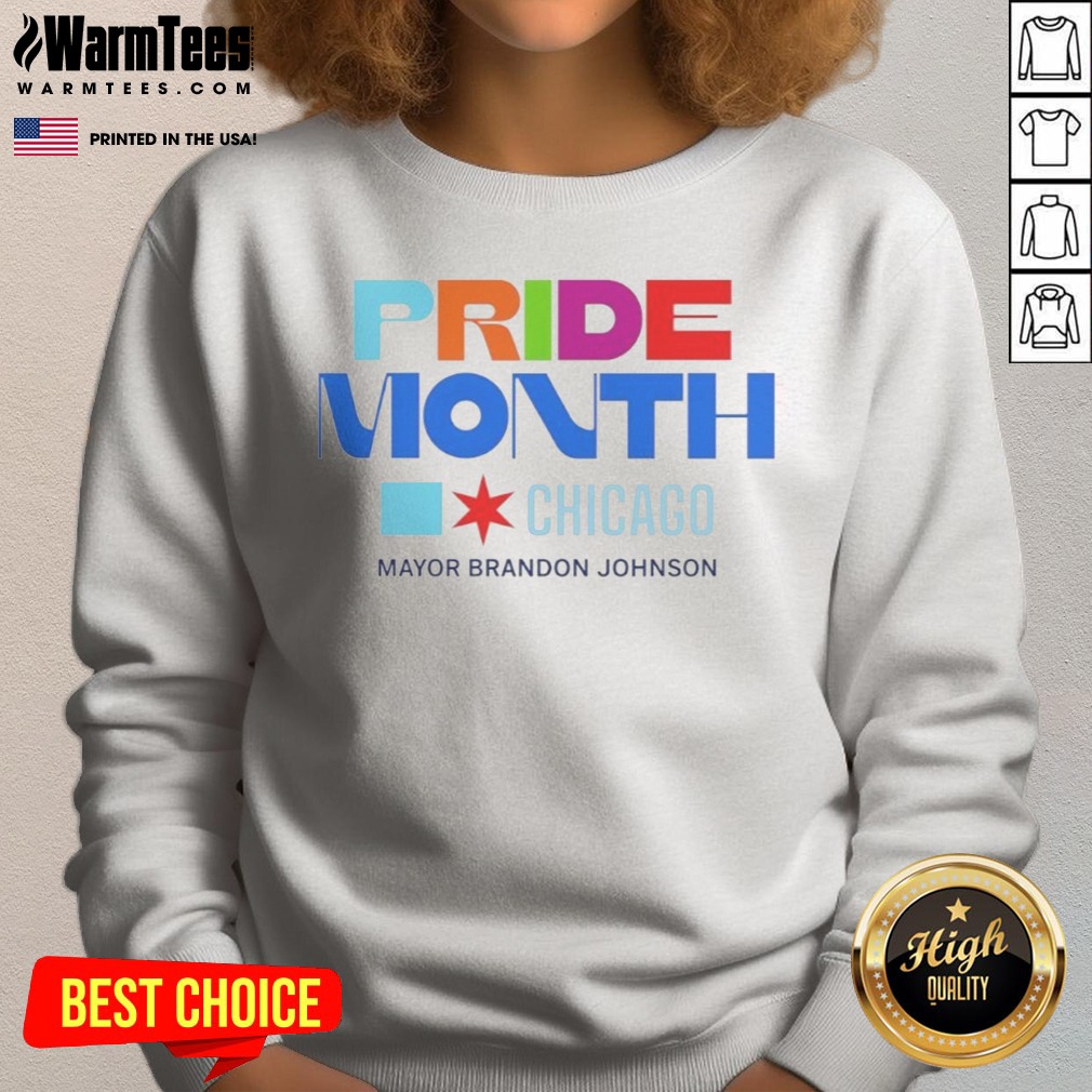 Nice Pride Month Chicago Mayor Brandon Johnson shirt on Sweatshirt Nice Pride Month Chicago Mayor Brandon Johnson shirt shown as a sweatshirt preview