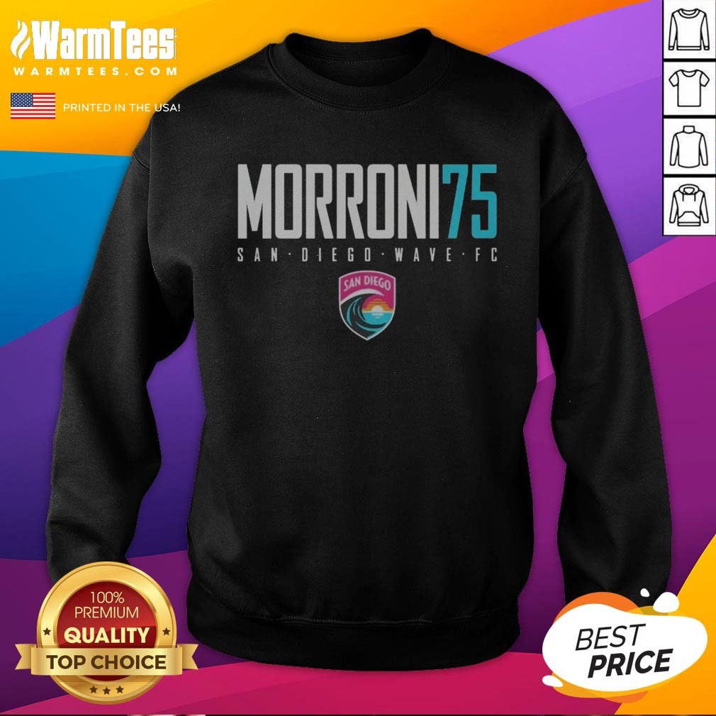 Nice San Diego Wave FC Morroni 75 San Diego Wave FC Soccer Team Shirt on Sweatshirt Nice San Diego Wave FC Morroni 75 San Diego Wave FC Soccer Team Shirt shown as a sweatshirt preview