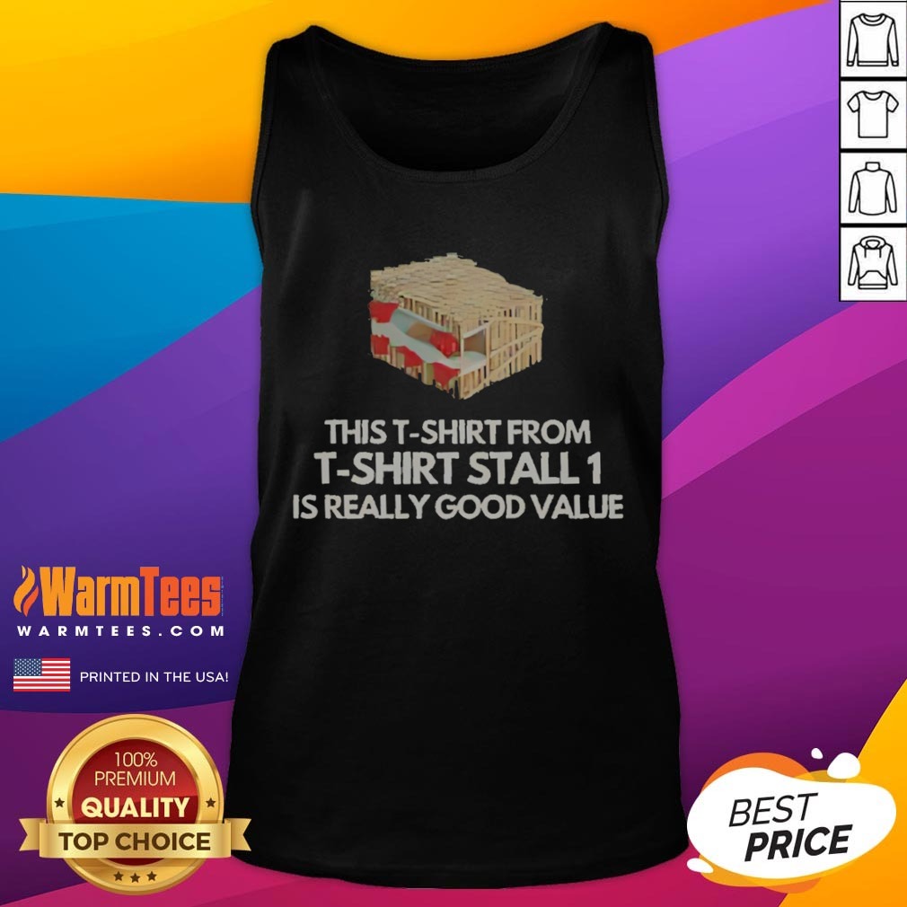 Nice This T Shirt From T Shirt Stall 1 Is Really Good Value on Tank Top Nice This T Shirt From T Shirt Stall 1 Is Really Good Value shown as a tank top preview