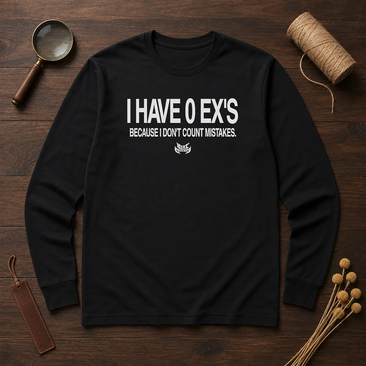 Official I Have 0 Ex'S Because I Don'T Count Mistakes Long Sleeve Shirt