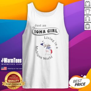 Official Just An Iowa Girl Living In A Michigan World tank top displayed on a neutral background