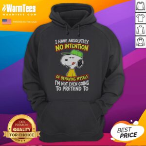 Official Snoopy Peanuts I Have Absolutely No Intention Of Behaving Myself I'M Not hoodie displayed on a hanger