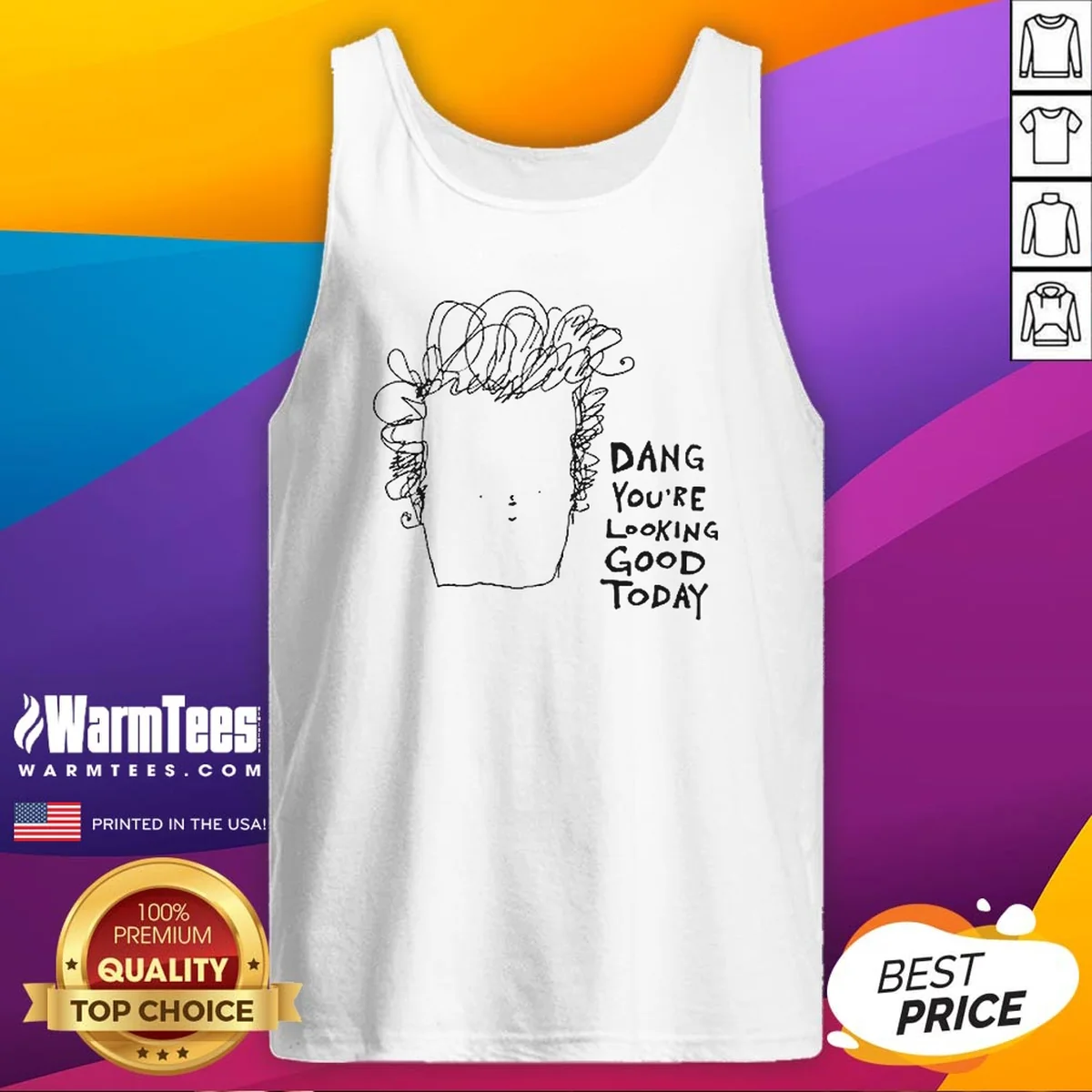 Original Man Dang Youre Looking Good Tank Top Original Man Dang Youre Looking Good Tank Top