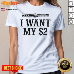 Premium I Want My 2 80 Better Off Dead Ladies Shirt