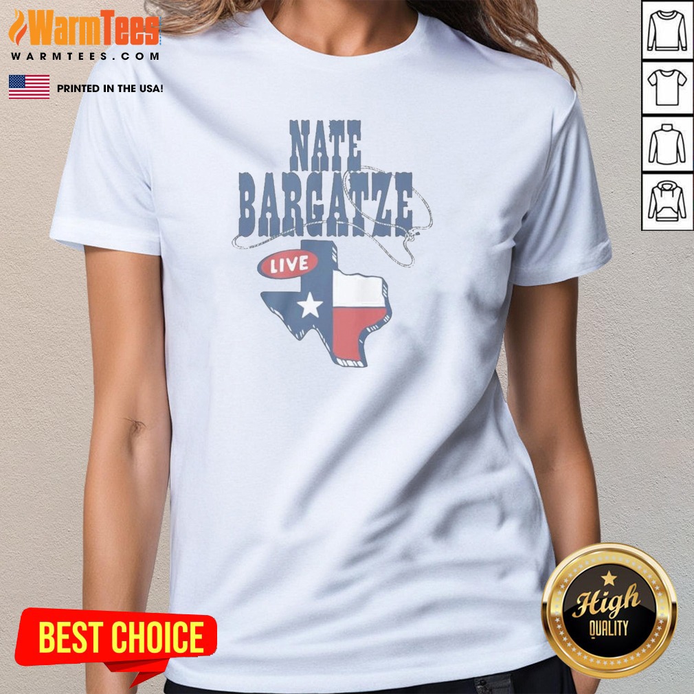 Premium Nate Bargatze Texas Ladies Shirt Premium Nate Bargatze Texas Ladies Shirt
