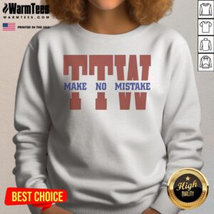Premium To The Wire TTW Make No Mistake sweatshirt displayed in a cozy setting