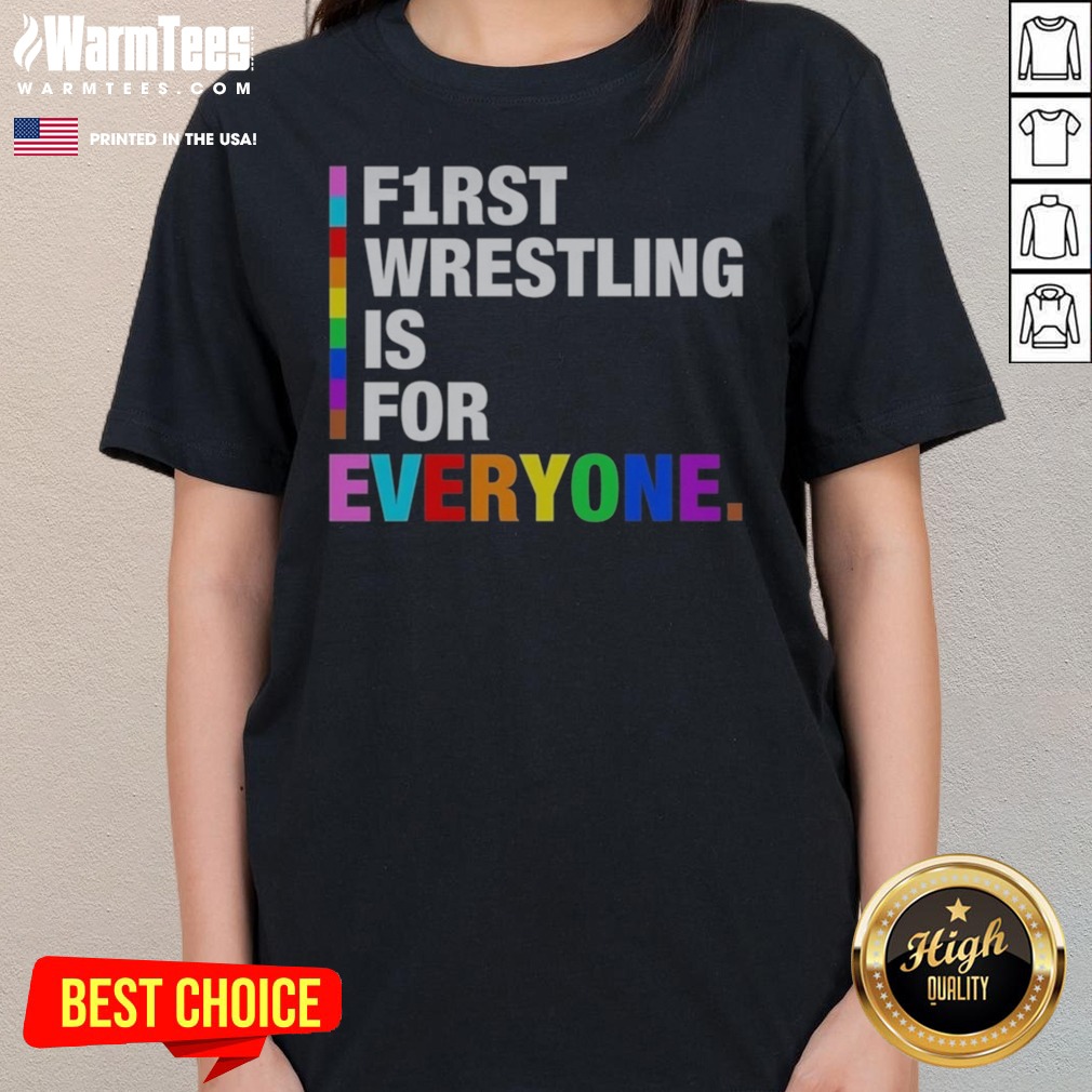 Pretty F1rst Wrestling Is For Everyone Happy Pride Month Shirt on Ladies Shirt Pretty F1rst Wrestling Is For Everyone Happy Pride Month Shirt shown as a ladies shirt preview