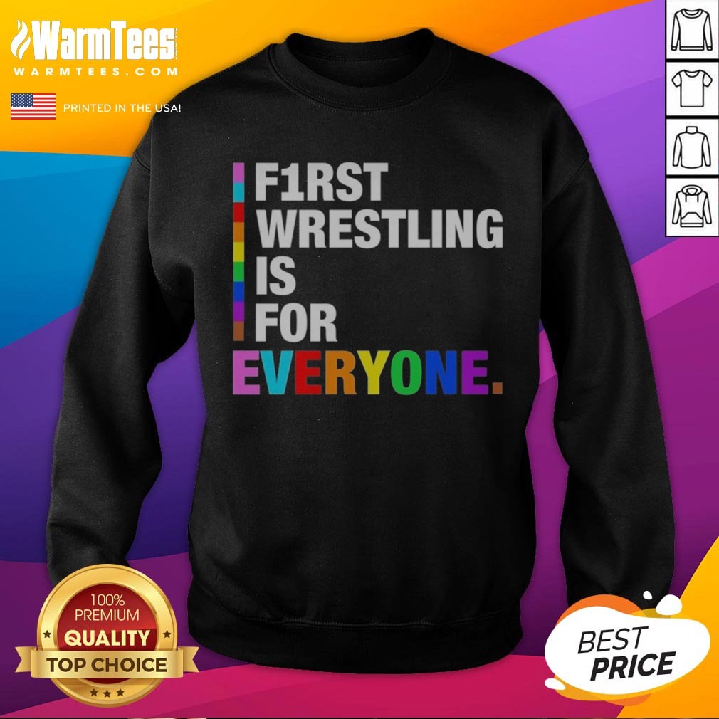 Pretty F1rst Wrestling Is For Everyone Happy Pride Month Shirt on Sweatshirt Pretty F1rst Wrestling Is For Everyone Happy Pride Month Shirt shown as a sweatshirt preview