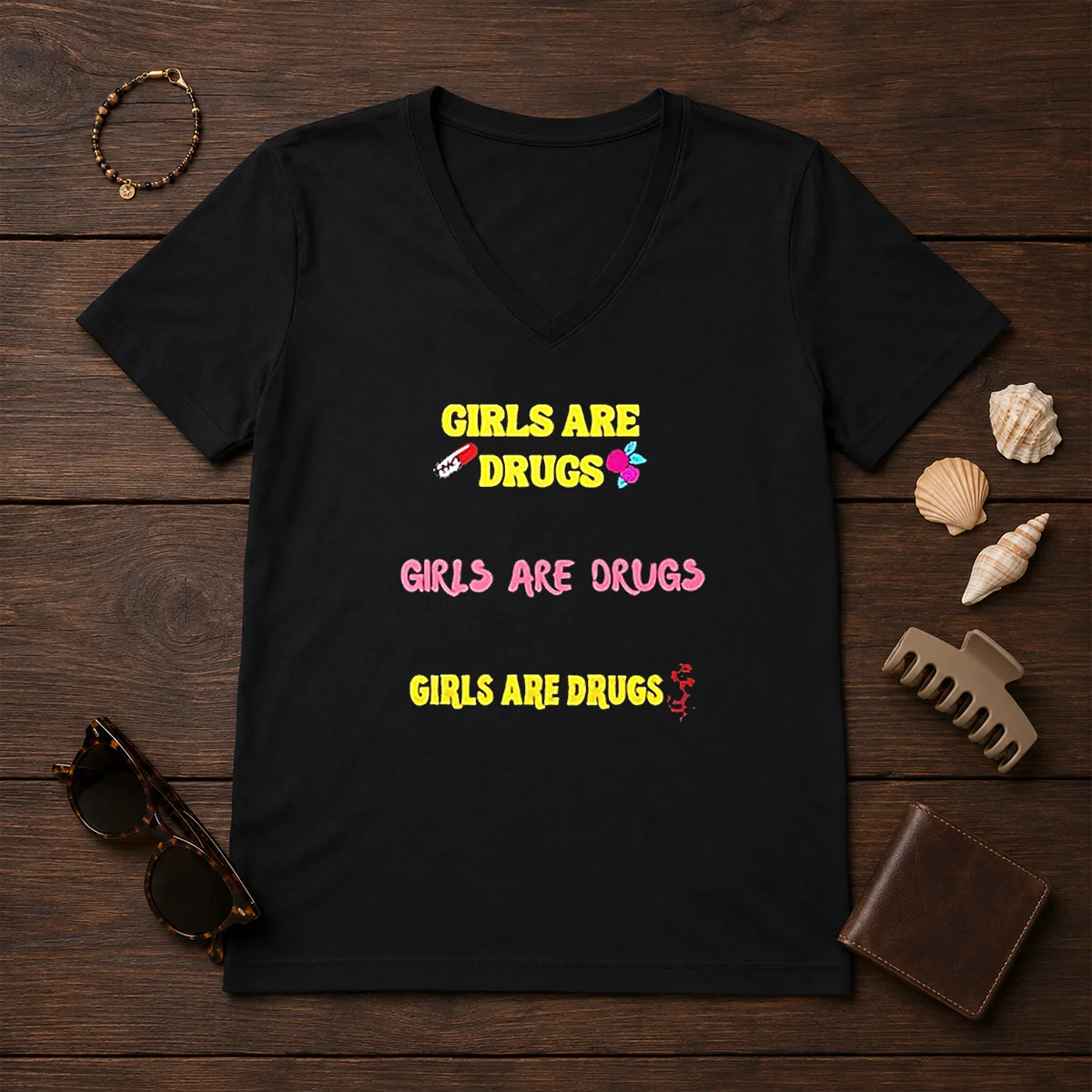 Pretty Girls Are Drugs Girls Are V-Neck Shirt Pretty Girls Are Drugs Girls Are V-Neck Shirt