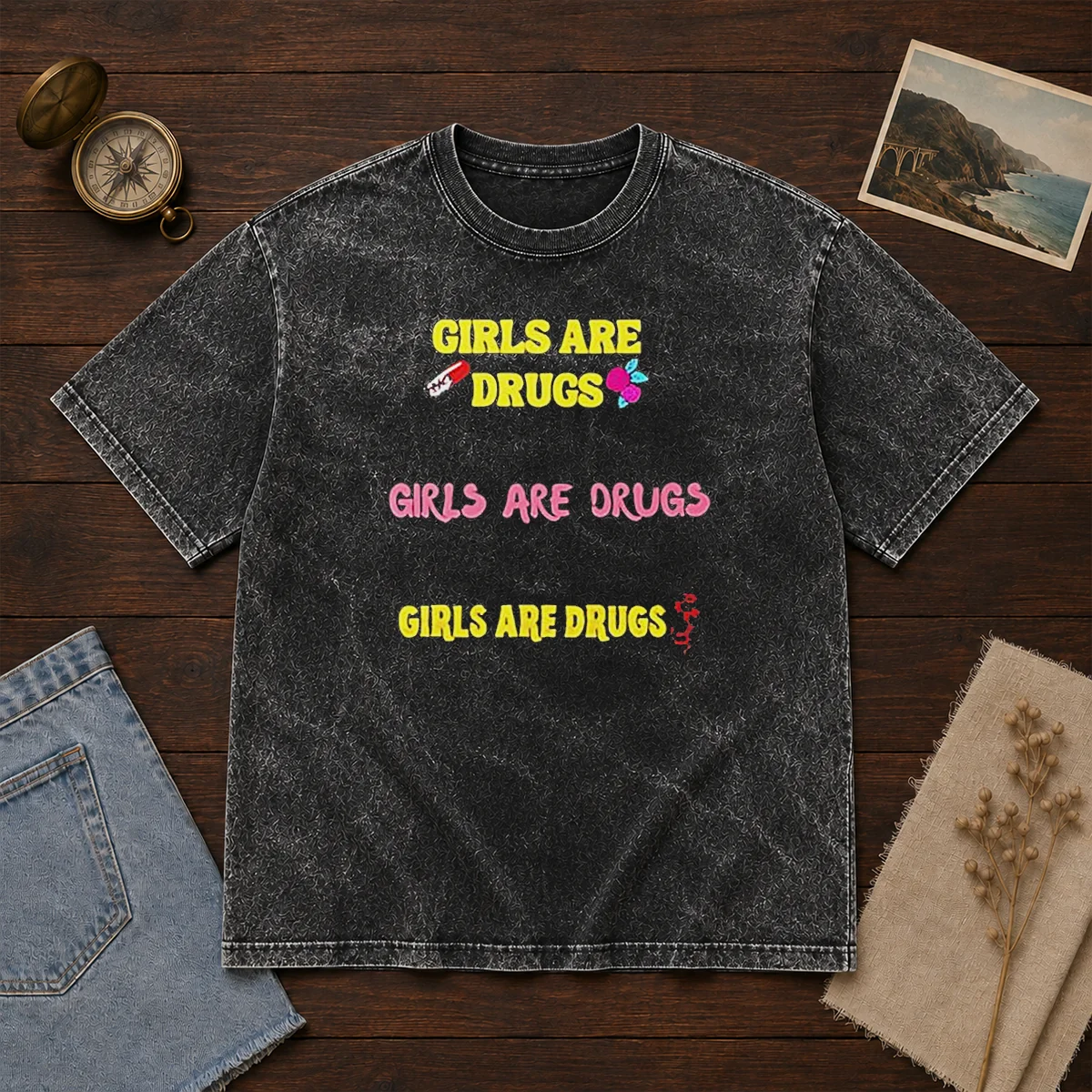 Pretty Girls Are Drugs Girls Are Drugs Girls Are Drugs Pill Rose Flower Washed T-Shirt
