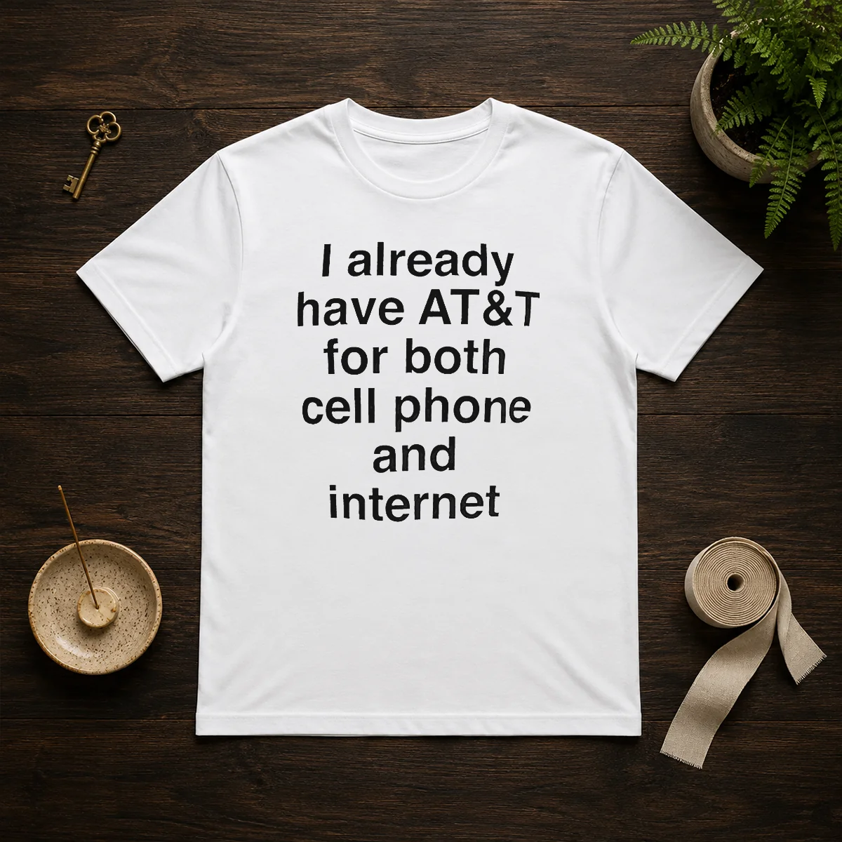 Pretty I Already Have AT&T For Shirt Pretty I Already Have AT&T For Shirt