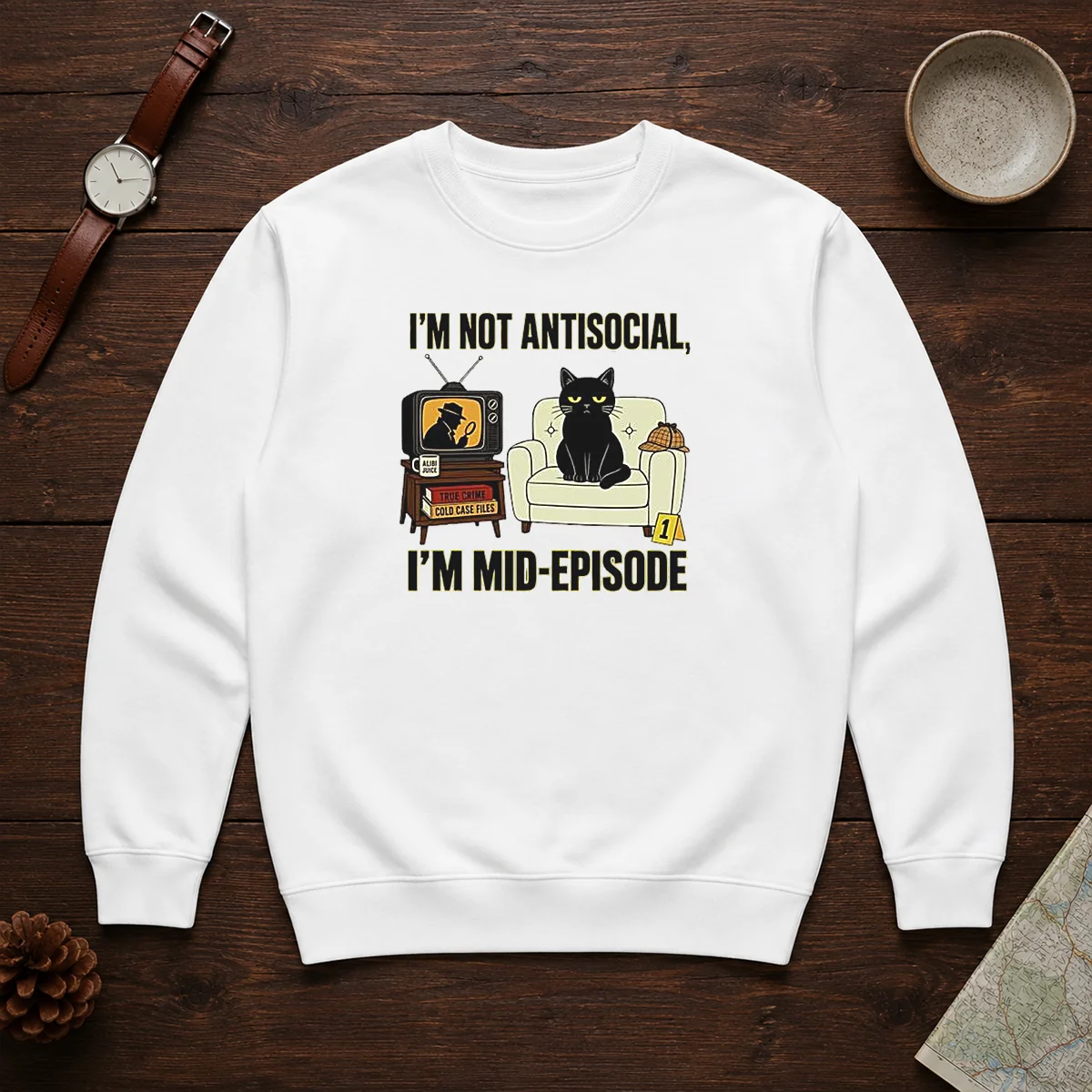 Pretty I Am Not Antisocial I Am Mid Episode Black Cat True Crime Mystery Lover Sweater