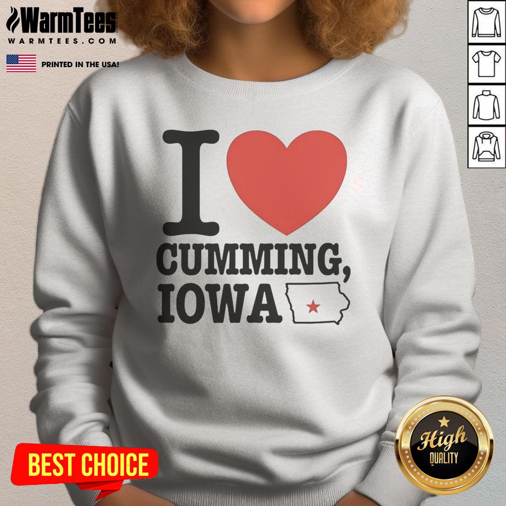 Pretty I Heart Cumming Iowa Shirt on Sweatshirt Pretty I Heart Cumming Iowa Shirt shown as a sweatshirt preview