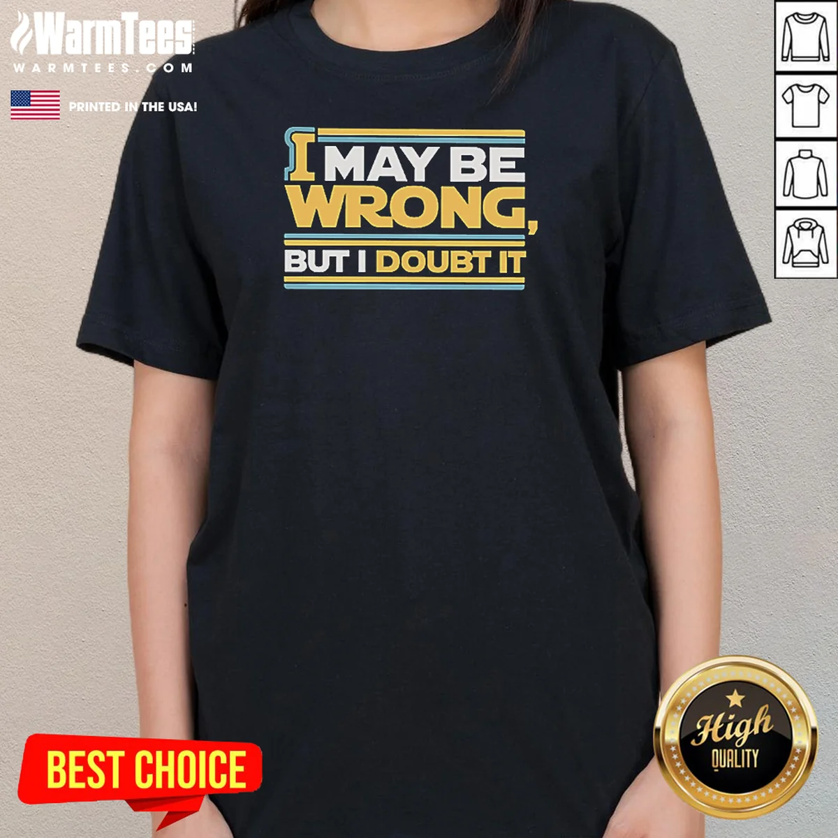 Pretty I May Be Wrong But Ladies Shirt Pretty I May Be Wrong But Ladies Shirt