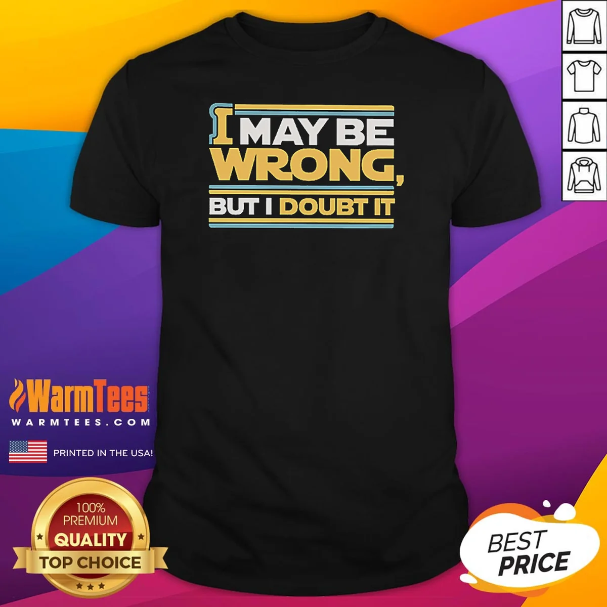 Pretty I May Be Wrong But Shirt Pretty I May Be Wrong But Shirt